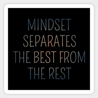 Mindset separates the best from the rest, Mind power | hi vis Magnet